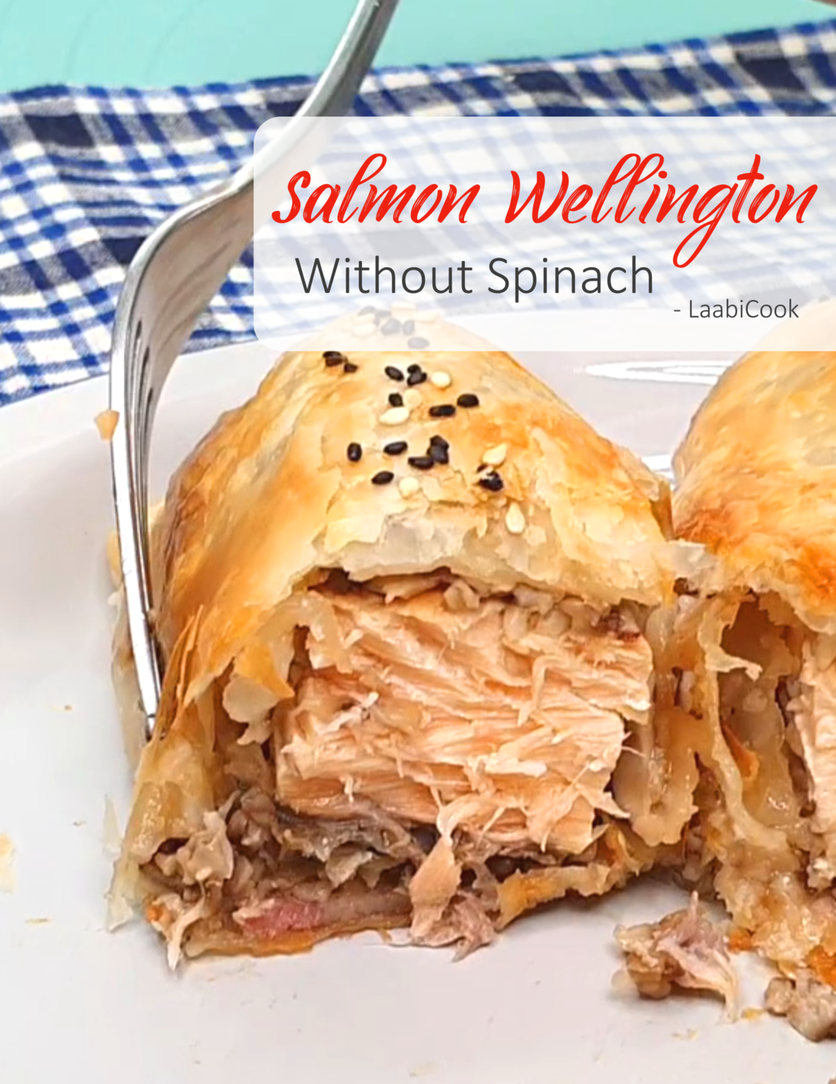 Salmon Wellington without Spinach (Puff Pastry Salmon) LaabiCook